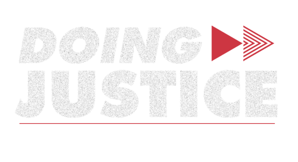 Doing Justice Chasing Justice